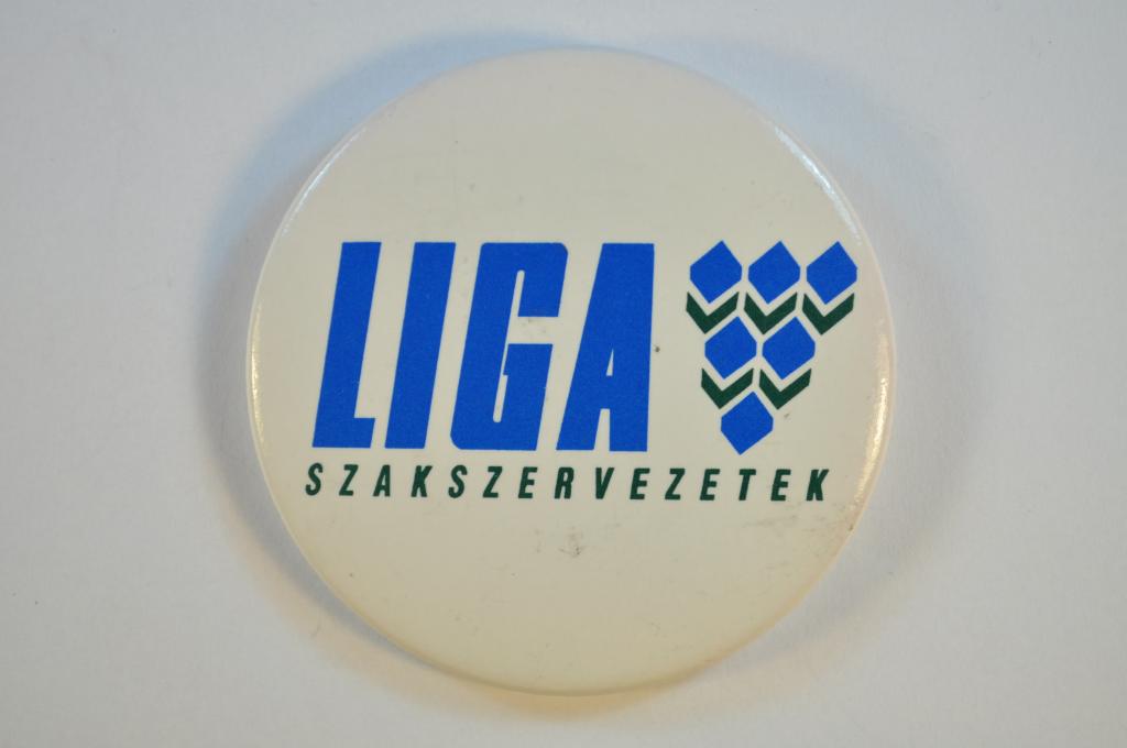 Liga Szakszervezetek kitűző (Pető Iván, Budapest)